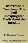 Their Trade Is Treachery: The Full Unexpurgated Truth about the Russian Penetration of the World's Secret Defences