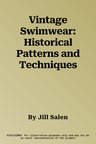 Vintage Swimwear: Historical Patterns and Techniques