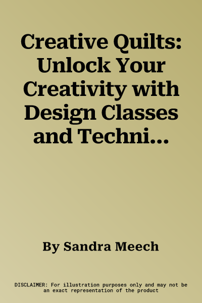 Creative Quilts: Unlock Your Creativity with Design Classes and Techniques