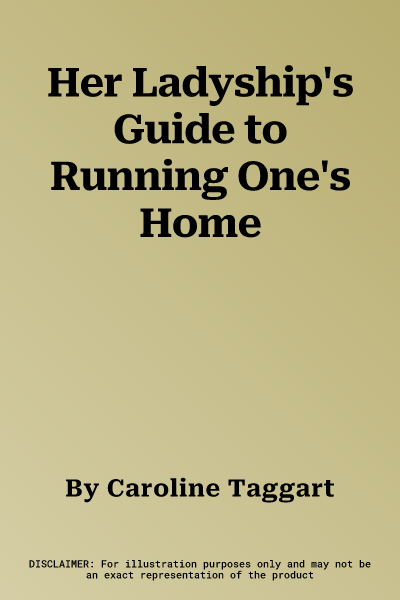 Her Ladyship's Guide to Running One's Home