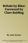 Britain by Bike: Foreword by Clare Balding