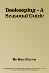 Beekeeping - A Seasonal Guide