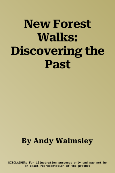 New Forest Walks: Discovering the Past