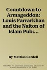 Countdown to Armageddon: Louis Farrarkhan and the Naiton of Islam Pub: C Hurst, London