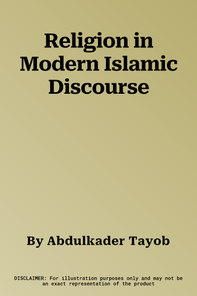 Religion in Modern Islamic Discourse