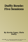 Duffy Bowie: Five Sessions