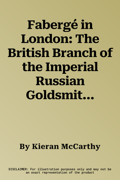 Fabergé in London: The British Branch of the Imperial Russian Goldsmith