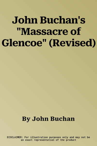 John Buchan's "Massacre of Glencoe" (Revised)