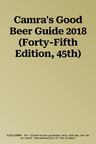 Camra's Good Beer Guide 2018 (Forty-Fifth Edition, 45th)