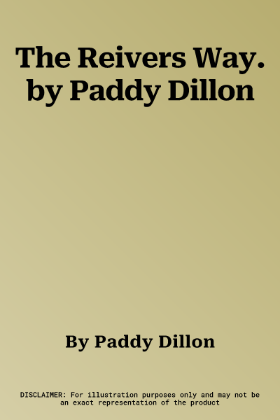 The Reivers Way. by Paddy Dillon