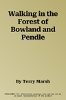 Walking in the Forest of Bowland and Pendle