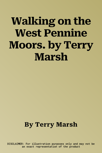 Walking on the West Pennine Moors. by Terry Marsh