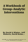 A Workbook of Group-Analytic Interventions