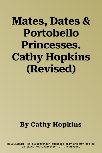 Mates, Dates & Portobello Princesses. Cathy Hopkins (Revised)