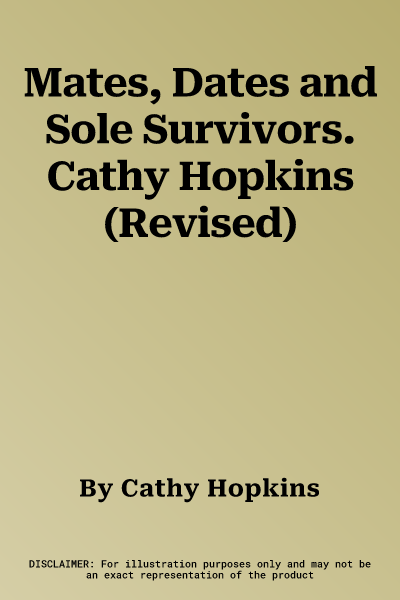 Mates, Dates and Sole Survivors. Cathy Hopkins (Revised)