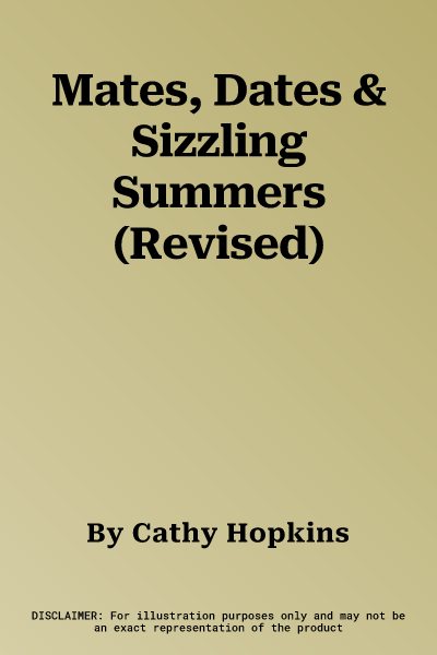 Mates, Dates & Sizzling Summers (Revised)