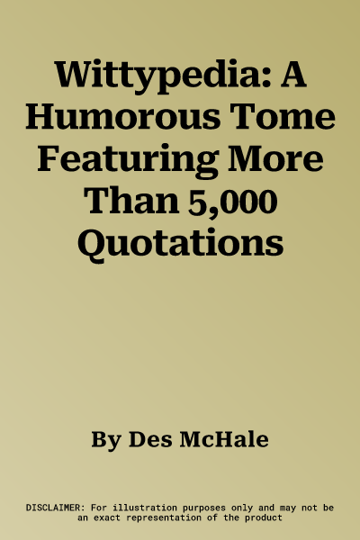 Wittypedia: A Humorous Tome Featuring More Than 5,000 Quotations