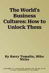 The World's Business Cultures: How to Unlock Them