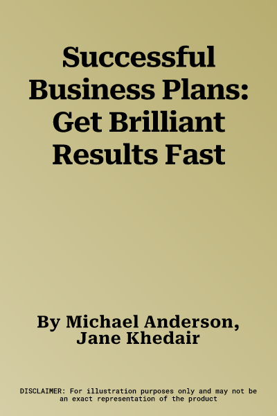 Successful Business Plans: Get Brilliant Results Fast