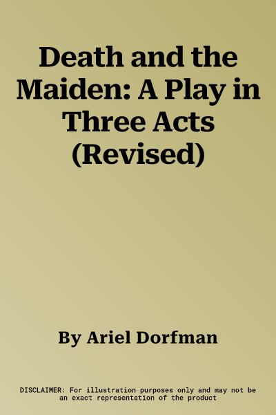 Death and the Maiden: A Play in Three Acts (Revised)