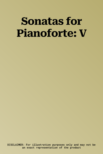 Sonatas for Pianoforte: V