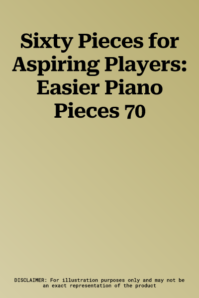 Sixty Pieces for Aspiring Players: Easier Piano Pieces 70