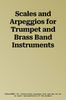 Scales and Arpeggios for Trumpet and Brass Band Instruments