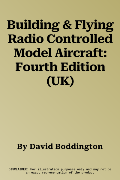 Building & Flying Radio Controlled Model Aircraft: Fourth Edition (UK)