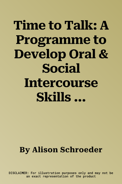 Time to Talk: A Programme to Develop Oral & Social Intercourse Skills at Reception and Key