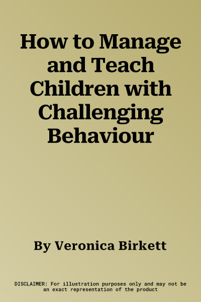 How to Manage and Teach Children with Challenging Behaviour