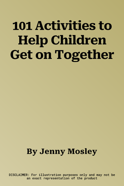 101 Activities to Help Children Get on Together