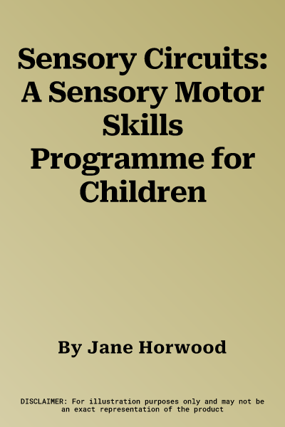 Sensory Circuits: A Sensory Motor Skills Programme for Children