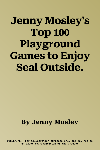 Jenny Mosley's Top 100 Playground Games to Enjoy Seal Outside.