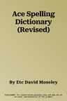 Ace Spelling Dictionary (Revised)