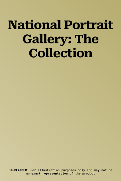 National Portrait Gallery: The Collection