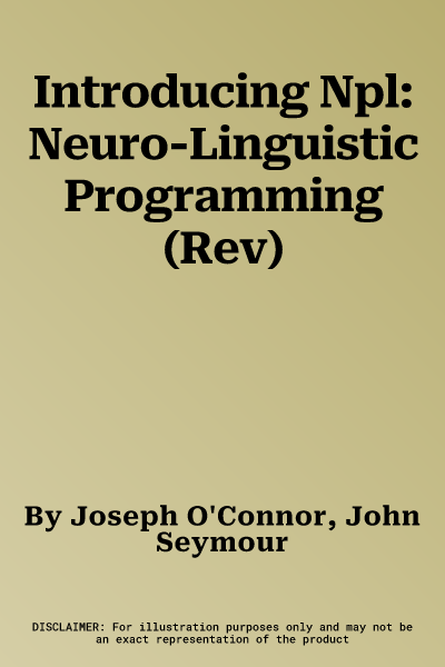 Introducing Npl: Neuro-Linguistic Programming (Rev)