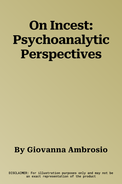 On Incest: Psychoanalytic Perspectives