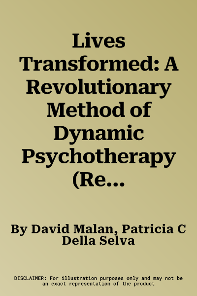 Lives Transformed: A Revolutionary Method of Dynamic Psychotherapy (Revised)