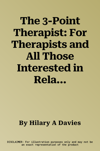 The 3-Point Therapist: For Therapists and All Those Interested in Relationships