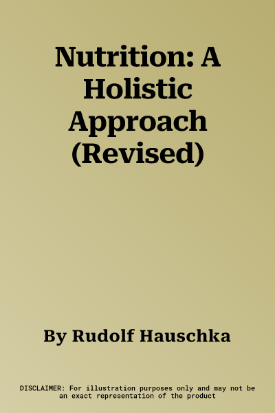 Nutrition: A Holistic Approach (Revised)