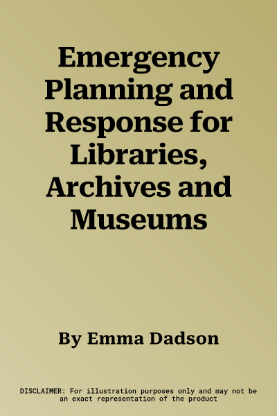 Emergency Planning and Response for Libraries, Archives and Museums