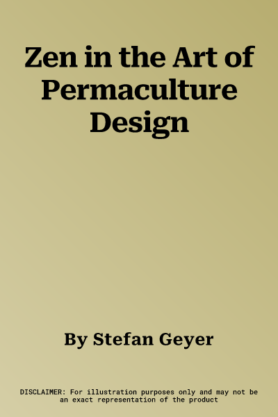 Zen in the Art of Permaculture Design