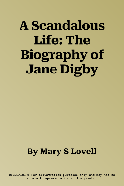 A Scandalous Life: The Biography of Jane Digby