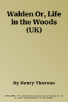 Walden Or, Life in the Woods (UK)