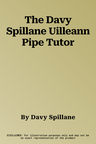 The Davy Spillane Uilleann Pipe Tutor