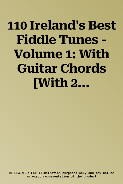 110 Ireland's Best Fiddle Tunes - Volume 1: With Guitar Chords [With 2 CDs]