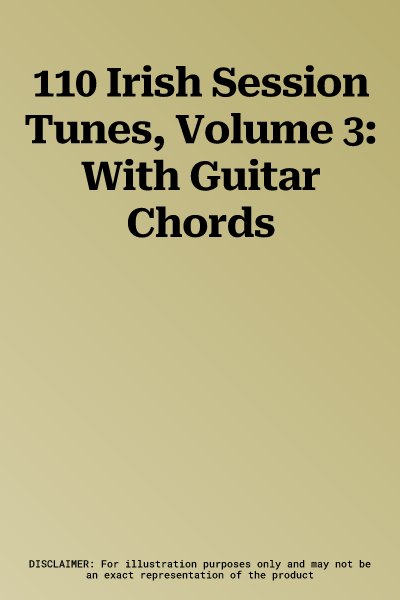 110 Irish Session Tunes, Volume 3: With Guitar Chords