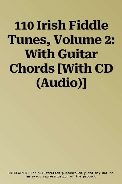 110 Irish Fiddle Tunes, Volume 2: With Guitar Chords [With CD (Audio)]