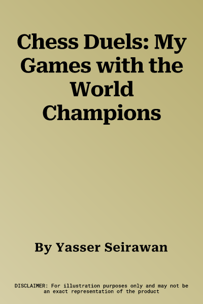 Chess Duels: My Games with the World Champions