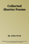 Collected Shorter Poems